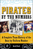 Pirates by the Numbers : A Complete Team History of the Bucs by Uniform Number