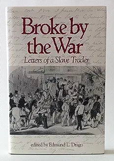 Broke by the War: Letters of a Slave Trader