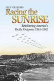 Racing the Sunrise : The Reinforcement of America's Pacific Outposts, 1941-1942