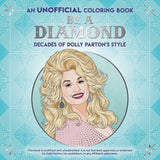 Be a Diamond: Decades of Dolly Parton's Style (An Unofficial Coloring Book)