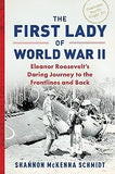 The First Lady of World War II: Eleanor Roosevelt's Daring Journey to the Frontlines and Back