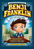 Benji Franklin: Kid Zillionaire: Money Troubles