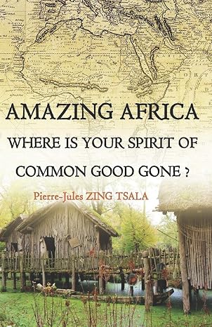 Amazing Africa, where is your Spirit of Common God gone