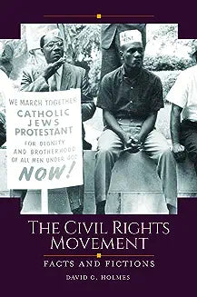 The Civil Rights Movement: Facts and Fictions