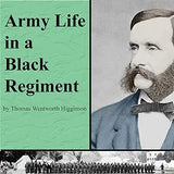 Army Life in a Black Regiment