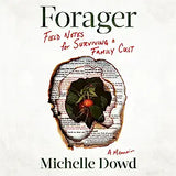 Forager: Field Notes for Surviving a Family Cult: A Memoir