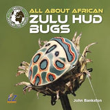 All about African Zulu HUD Bugs