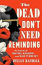 The Dead Don't Need Reminding: In Search of Fugitives, Mississippi, and Black TV Nerd Shit