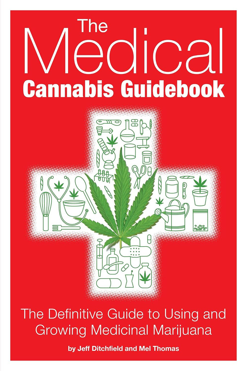 Medical Cannabis Guidebook: The Definitive Guide To Using and Growing