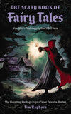 Scary Book of Fairy Tales: The Haunting Endings to 50 of Your Favorite Stories