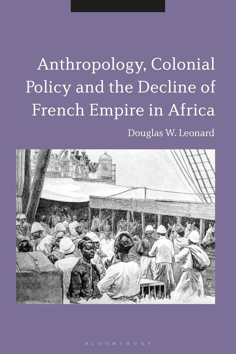 Anthropology, Colonial Policy and the Decline of French Empire in Africa