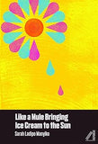 Like a Mule Bringing Ice Cream to the Sun (paperback)