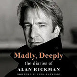 Madly, Deeply: The Diaries of Alan Rickman