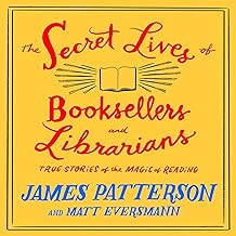 The Secret Lives of Booksellers and Librarians: Their stories are better than the bestsellers