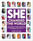 She Changed the World: 100+ portraits & essays celebrating inspiring