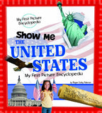 Show Me the United States : My First Picture Encyclopedia