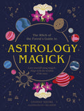 Astrology Magick: Love Yourself Using Magick. Align with the Wisdom