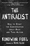 The Antiracist: How to Start the Conversation about Race and Take Action