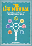 Life Manual : Tips, Tricks and Techniques