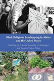 Black Religious Landscaping in Africa and the United States