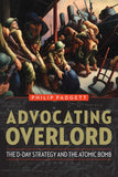 Advocating Overlord: D-Day Strategy and the Atomic Bomb