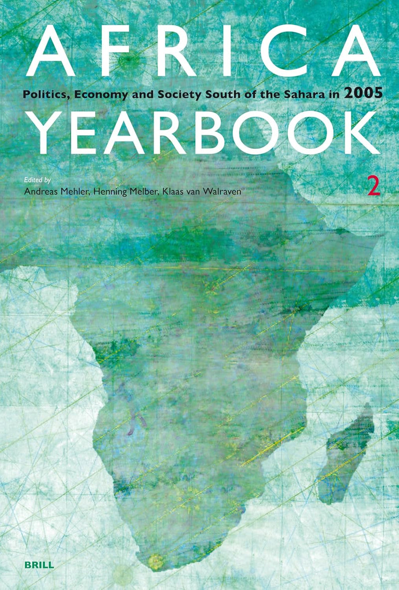 Africa Yearbook Volume 2: Politics, Economy and Society South of the Sahara in 2005 (2005)