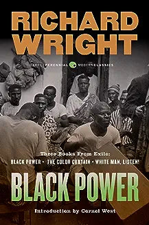 Black Power: Three Books from Exile: Black Power; The Color Curtain; And White Man, Listen!