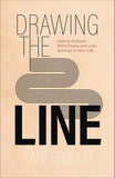 Drawing the Line: How to Achieve More Peace and Less Burnout in Your Life