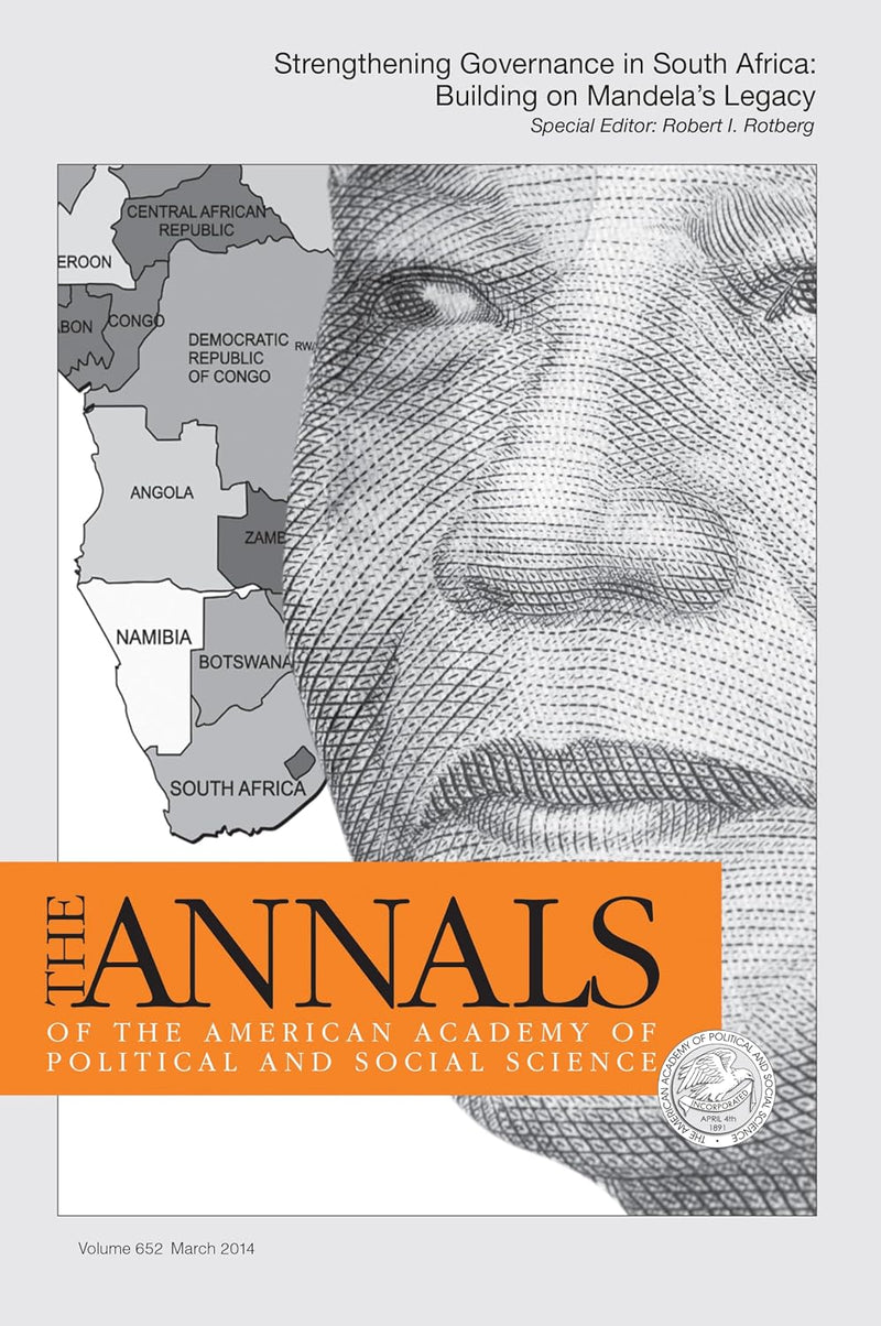The ANNALS of the American Academy of Political & Social Science: Strengthening Governance in South Africa: Building on Mandela's Legacy
