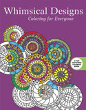 Whimsical Designs : Coloring for Everyone