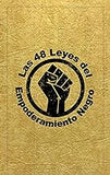 Las 48 Leyes Del Empoderamiento Negro (Spanish Edition)