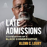 Late Admissions: Confessions of a Black Conservative