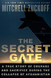 The Secret Gate: A True Story of Courage and Sacrifice During the Collapse of Afghanistan