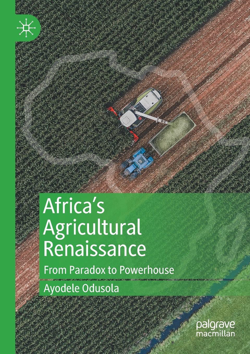 Africa's Agricultural Renaissance: From Paradox to Powerhouse (2021)