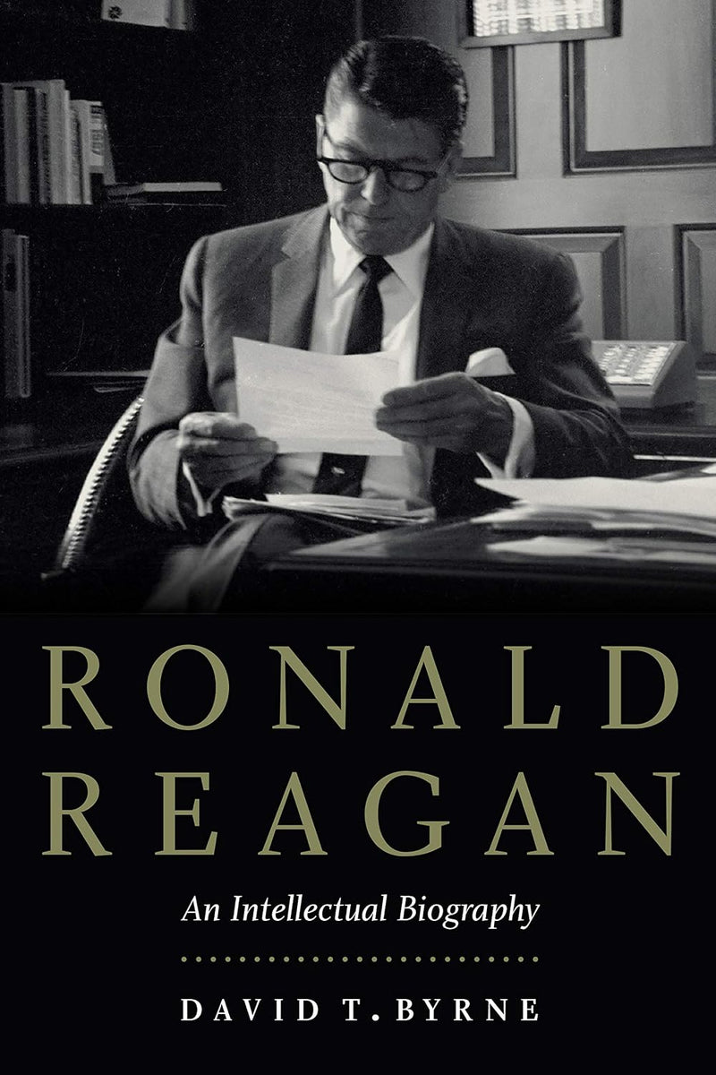 Ronald Reagan: Intellectual Biography