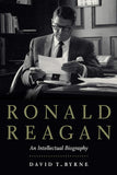 Ronald Reagan: Intellectual Biography
