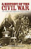 History of the Civil War: Conflict That Defined the United States