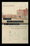 Beyond the Boundaries of Childhood: African American Children in the Antebellum North