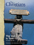 Christians: Their First Two Thousand Years: The Veil Is Torn A.D. 30 to A.D. 70