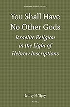 You Shall Have No Other Gods: Israelite Religion in the Light of Hebrew Inscriptions