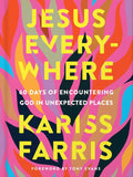Jesus Everywhere: 60 Days of Encountering God in Unexpected Places