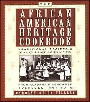 African-American Heritage Cookbook: Traditional Recipes and Fond Remembrances from Alabama's Renowned Tuskegee Institute