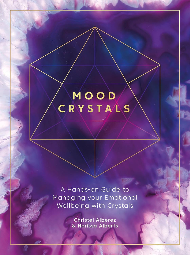 Mood Crystals: Hands-On Guide to Managing Your Emotional Wellbeing with crystals