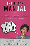 The Black MANual: Less Drama, More Love -- a Single Woman's Guide to Choosing Mr. Right
