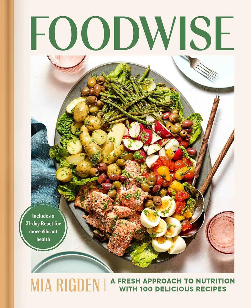 Foodwise: Fresh Approach to Nutrition with 100 Delicious Recipes