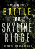 Battle for Skyline Ridge: The CIA Secret War in Laos (Paperback)