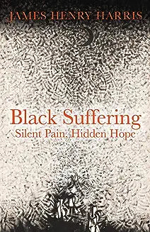 Black Suffering: Silent Pain, Hidden Hope