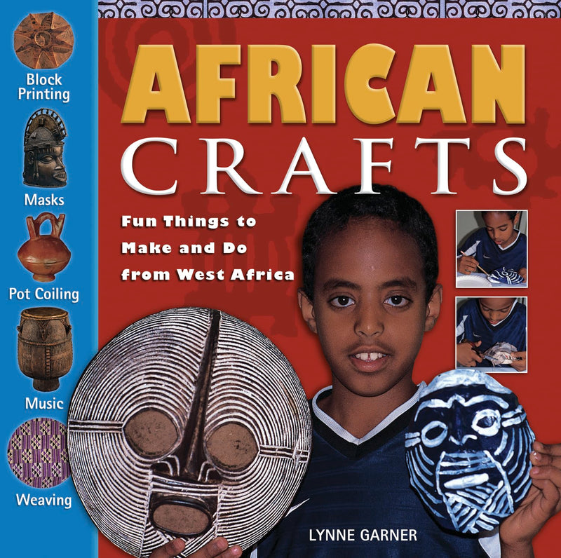African Crafts: Fun Things to Make and Do from West Africa