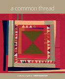Common Thread : A Collection of Quilts
