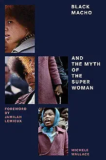 Black Macho and the Myth of the Superwoman